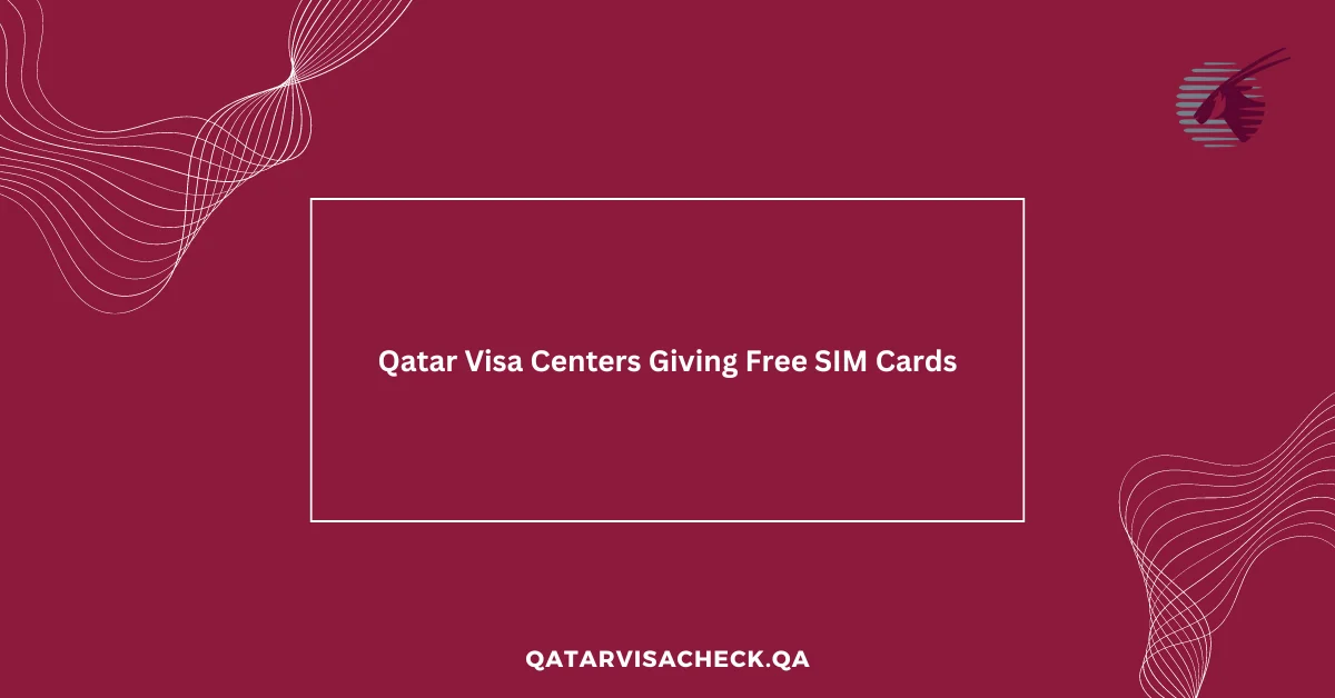 Qatar Visa Centers Giving Free SIM Cards