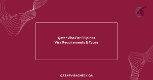 Qatar Visa For Filipinos Visa Requirements & Types
