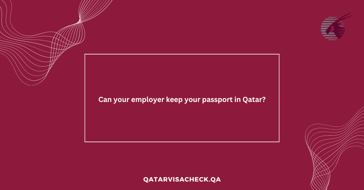 Can your employer keep your passport in Qatar