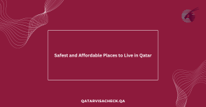 Safest and Affordable Places to Live in Qatar